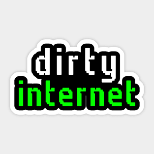 dirty internet (digital) Sticker